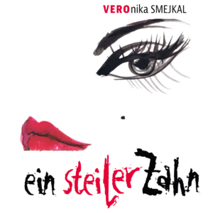 VEROnika SMEJKAL - ein steiler Zahn